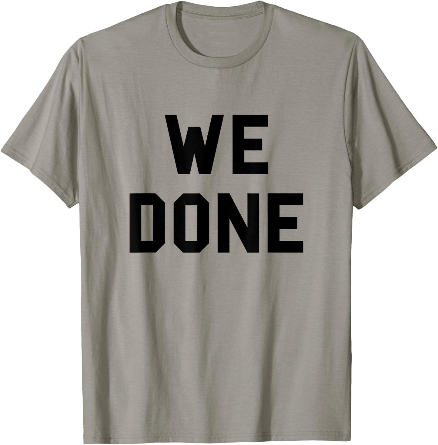 Done Graduation Day Senior We Grad Gag Cute Funny Fan Black T-Shirt - T-Shirt | Sand