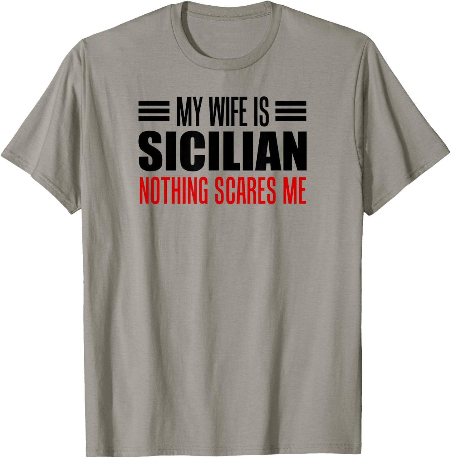My Wife Is Sicilian Nothing Scares Me Husband T-Shirt - T-Shirt | Sand