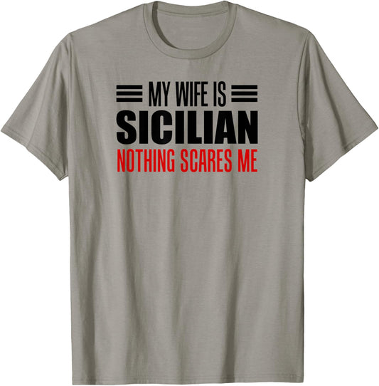 My Wife Is Sicilian Nothing Scares Me Husband T-Shirt - T-Shirt | Sand