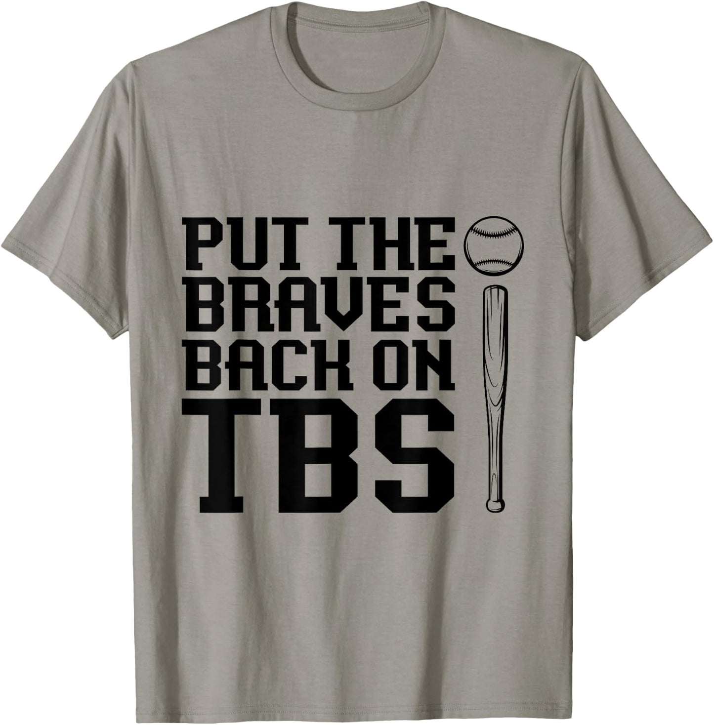 Funny Baseball Saying Humor Put The Braves Back On TB T-Shirt - T-Shirt | Sand