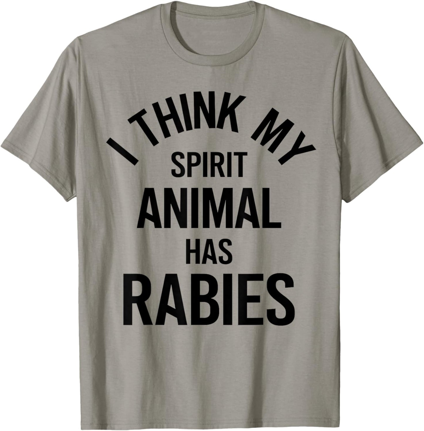 My Spirit Animal Has Rabies Funny T-Shirt - T-Shirt | Sand