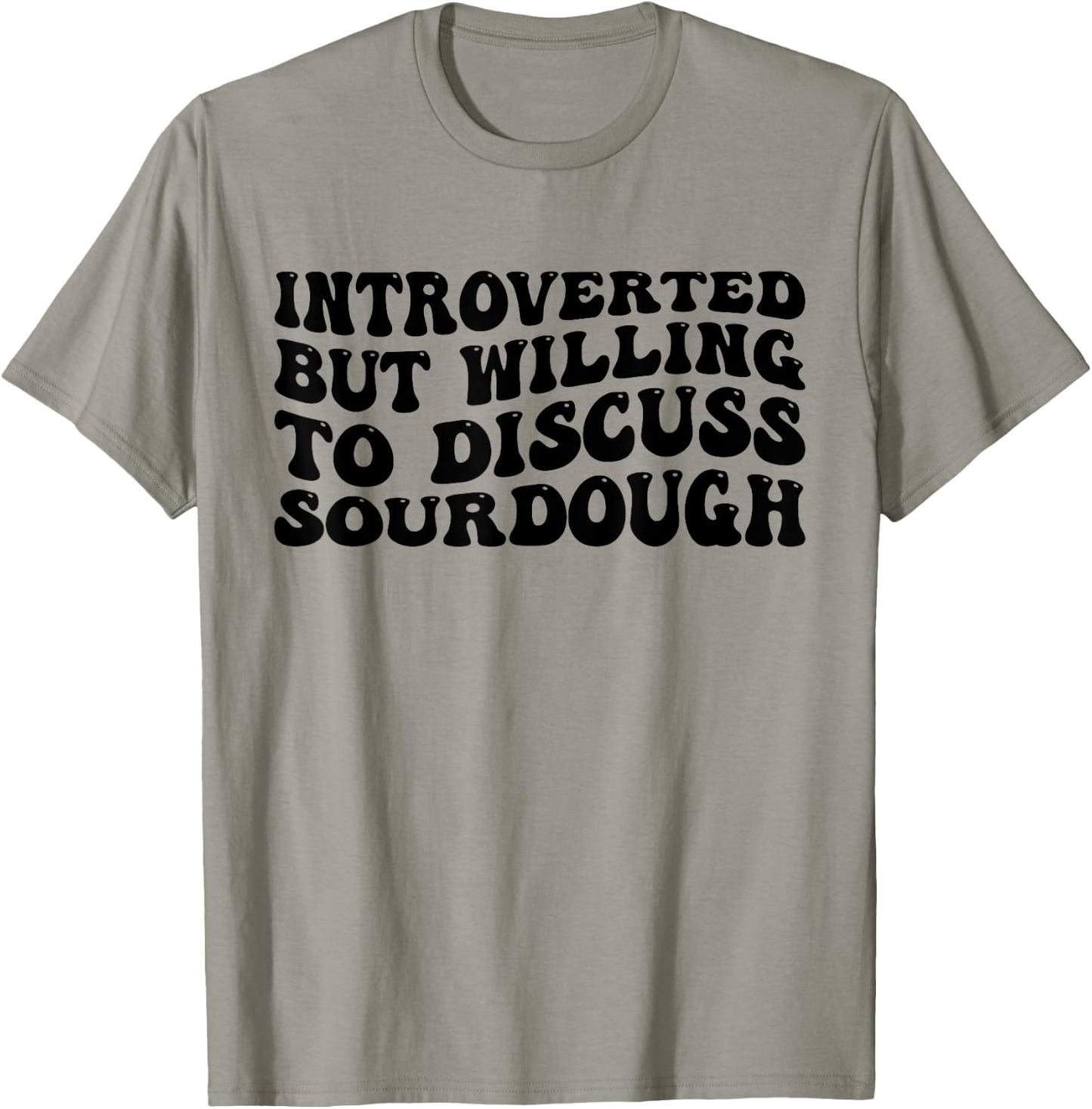 Sourdough Bread Lover Introverted But Willing Funny T-Shirt - T-Shirt | Sand