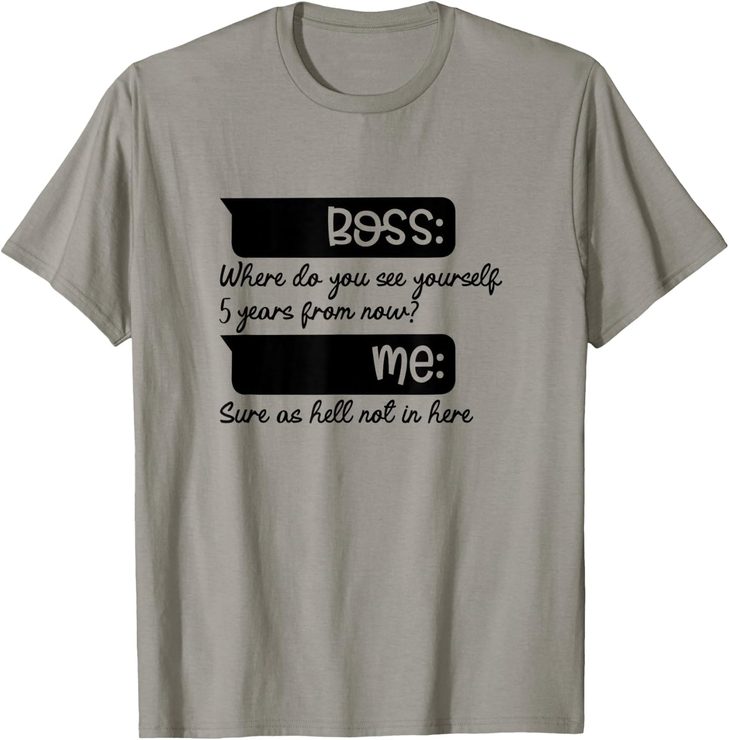 Where Do You See Yourself 5 Years Funny I Quit Quitting Job T-Shirt - T-Shirt | Sand