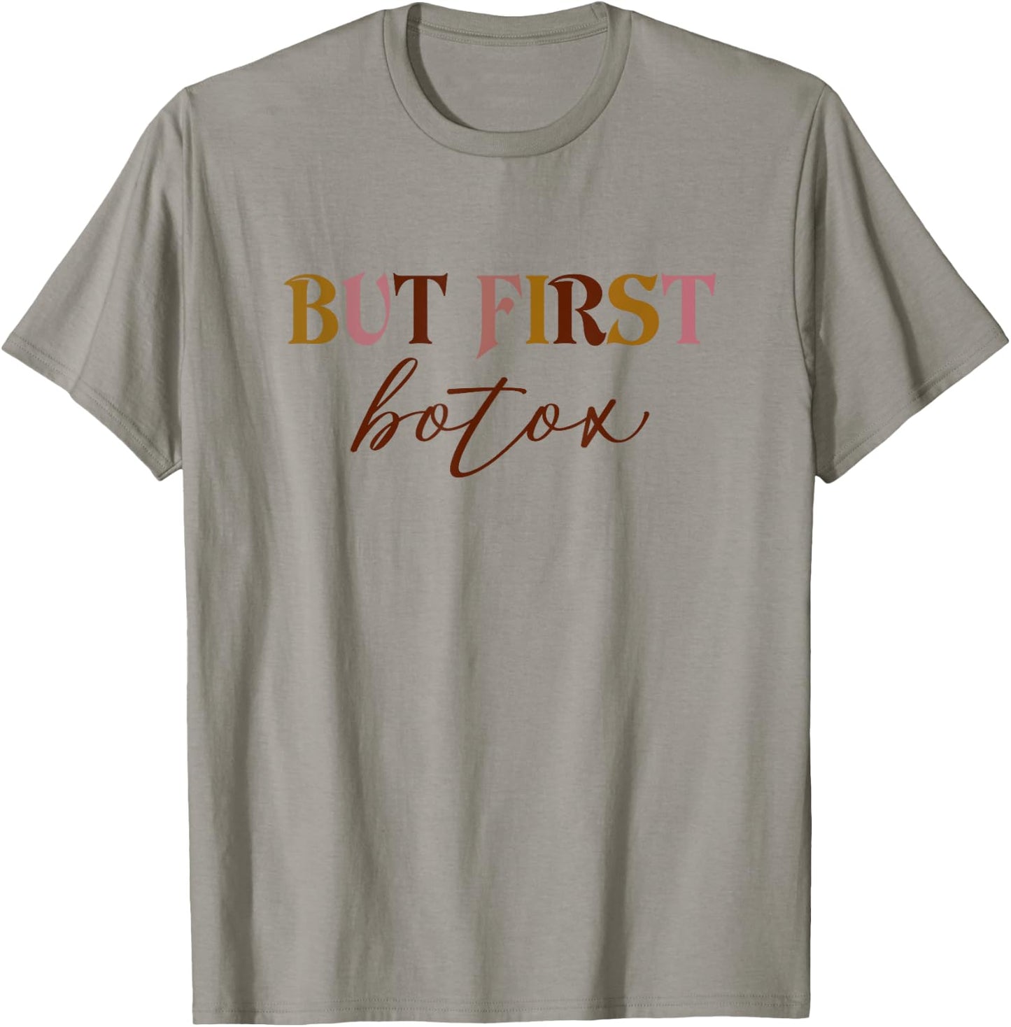 But First Botox Dealer Funny Aesthetic Nurse Injector Nurse T-Shirt - T-Shirt | Sand
