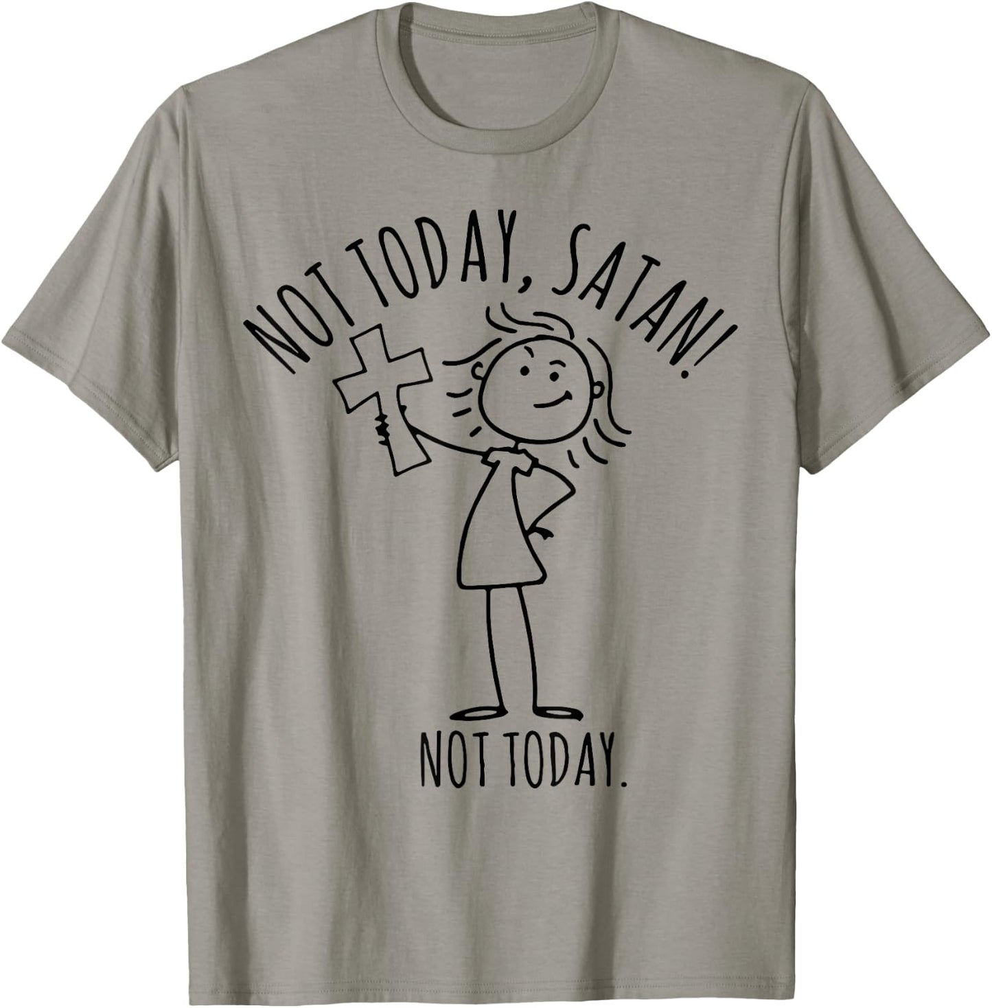 Not Today Satan Not Today T-Shirt - T-Shirt | Sand
