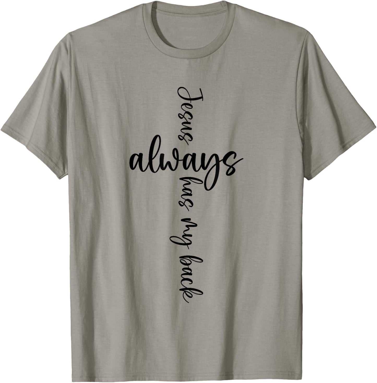 Jesus Christian Saying Always Has My Back Religious Saying T-Shirt - T-Shirt | Sand