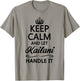 KEEP CALM and let KAILANI Handle It | Funny Name Gift T-Shirt - T-Shirt | Sand
