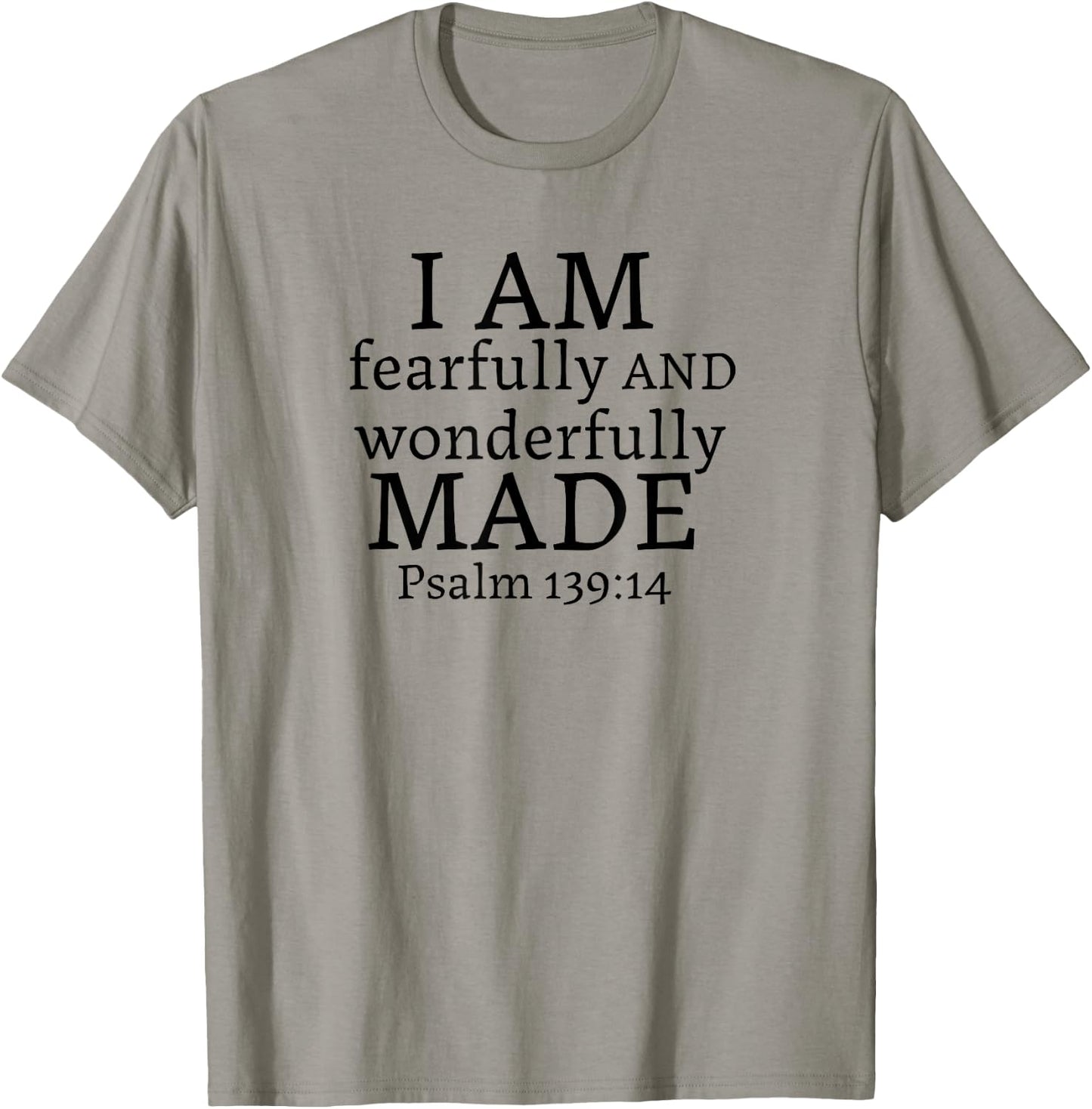 I AM fearfully AND wonderfully MADE - Psalm 139:14 T-Shirt - T-Shirt | Sand