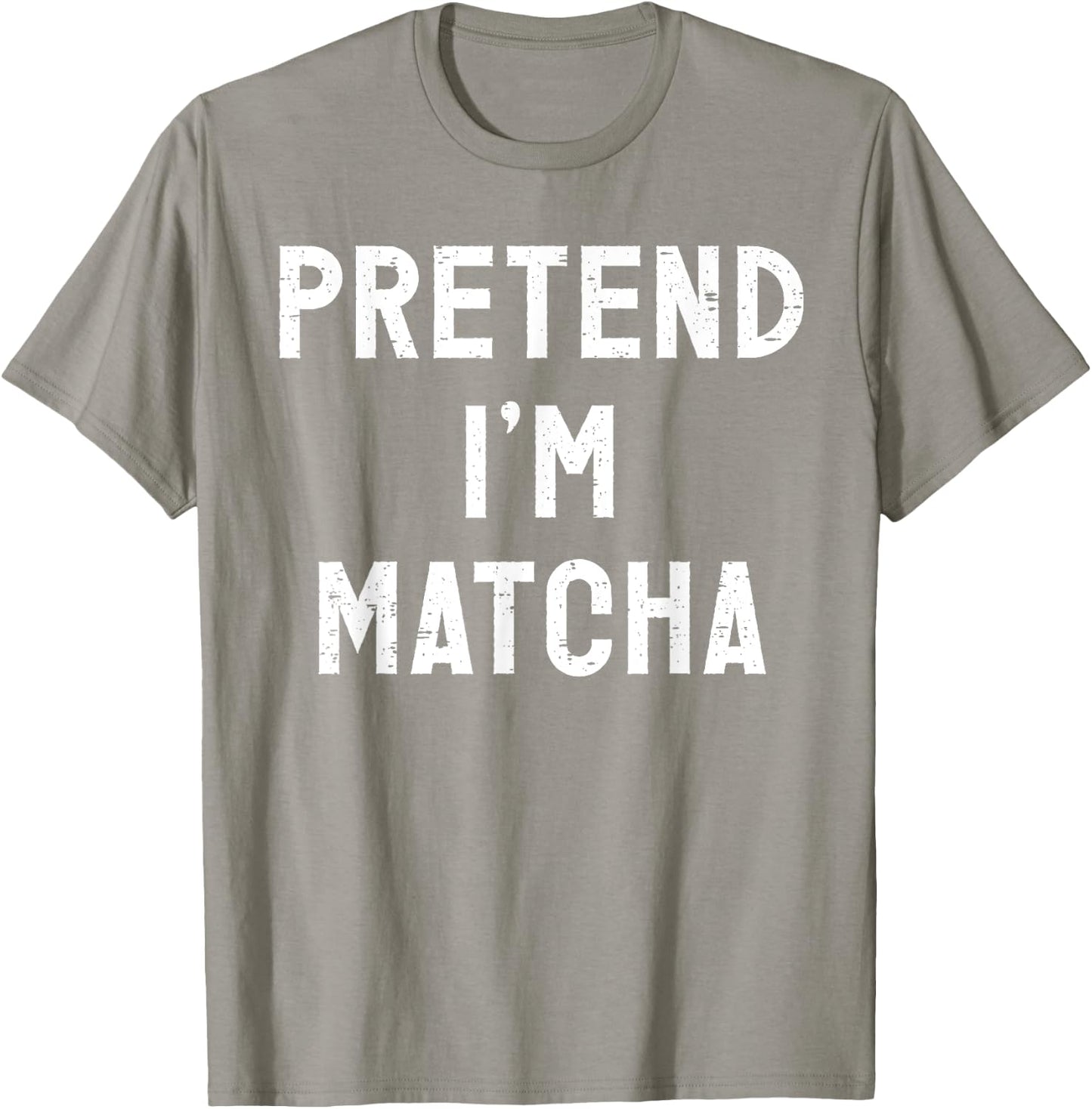 Pretend I'm Matcha Halloween Costume T-Shirt - T-Shirt | Sand