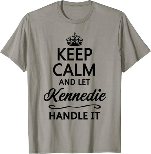 KEEP CALM AND LET KENNEDIE Handle It | Funny Name Gift T-Shirt - T-Shirt | Sand