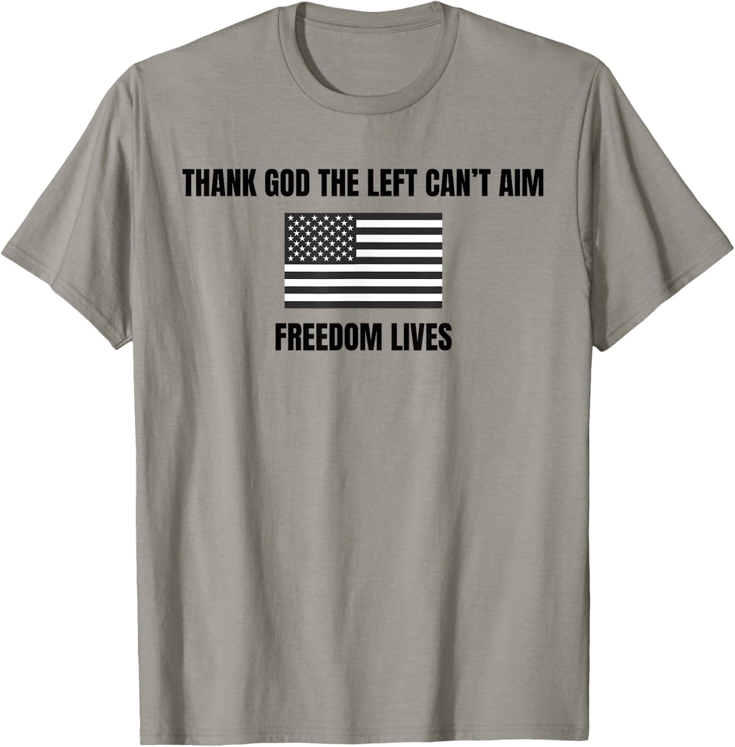 Thank God the Left Can't Aim Freedom Lives T-Shirt - T-Shirt | Sand