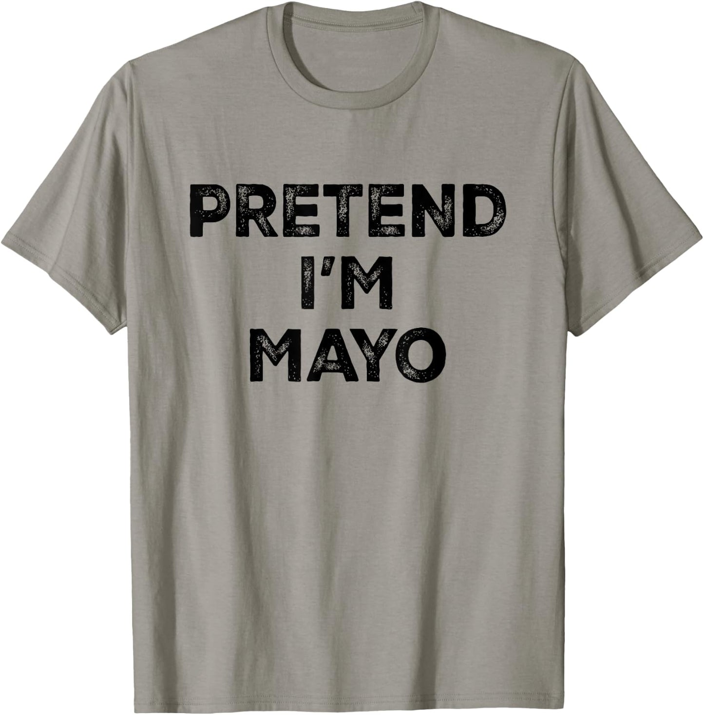 Pretend I'm Mayo for Mayonnaise Lazy Halloween Costume T-Shirt - T-Shirt | Sand