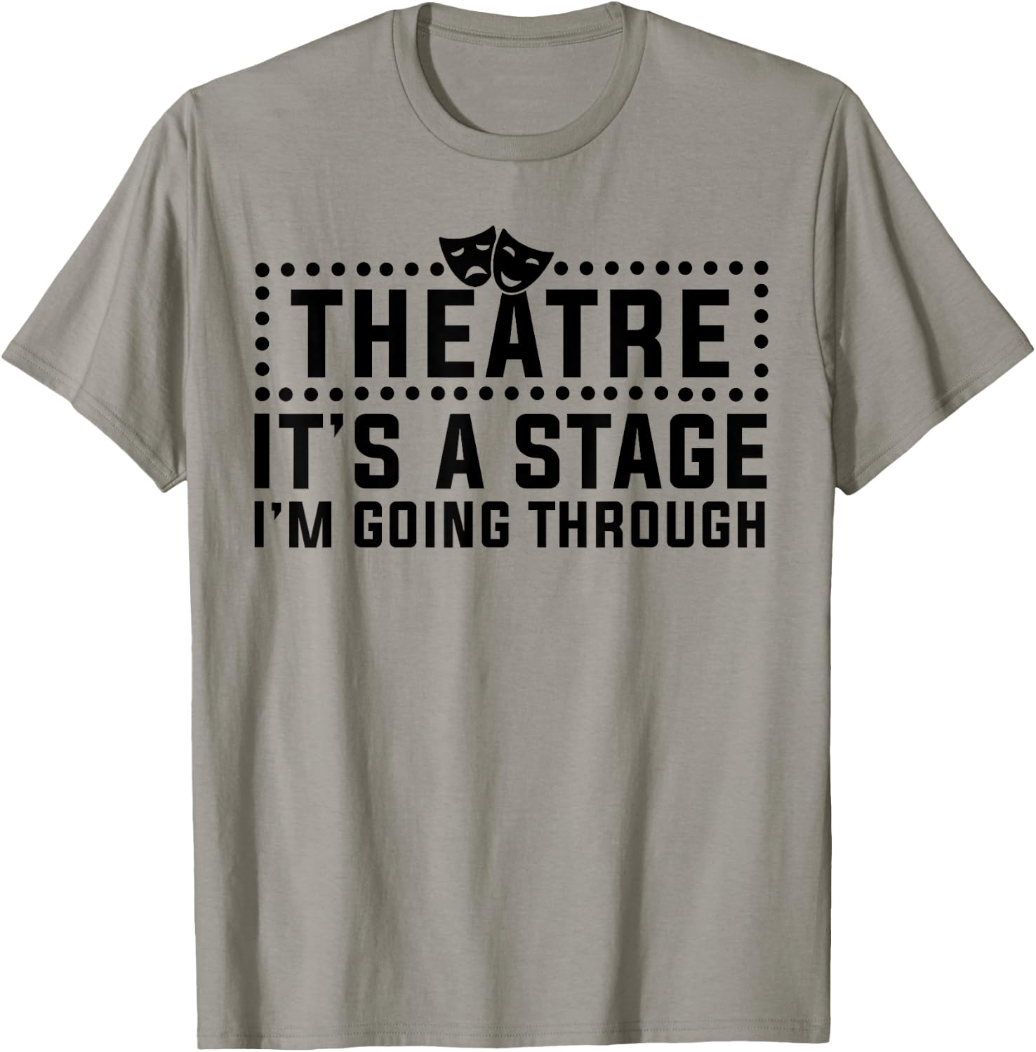 Theatre Actor Broadway Musical Theater Nerd Thespian T-Shirt - T-Shirt | Sand