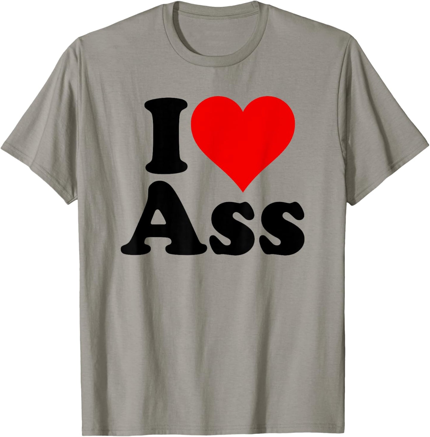 I Love Heart Ass T-Shirt - T-Shirt | Sand