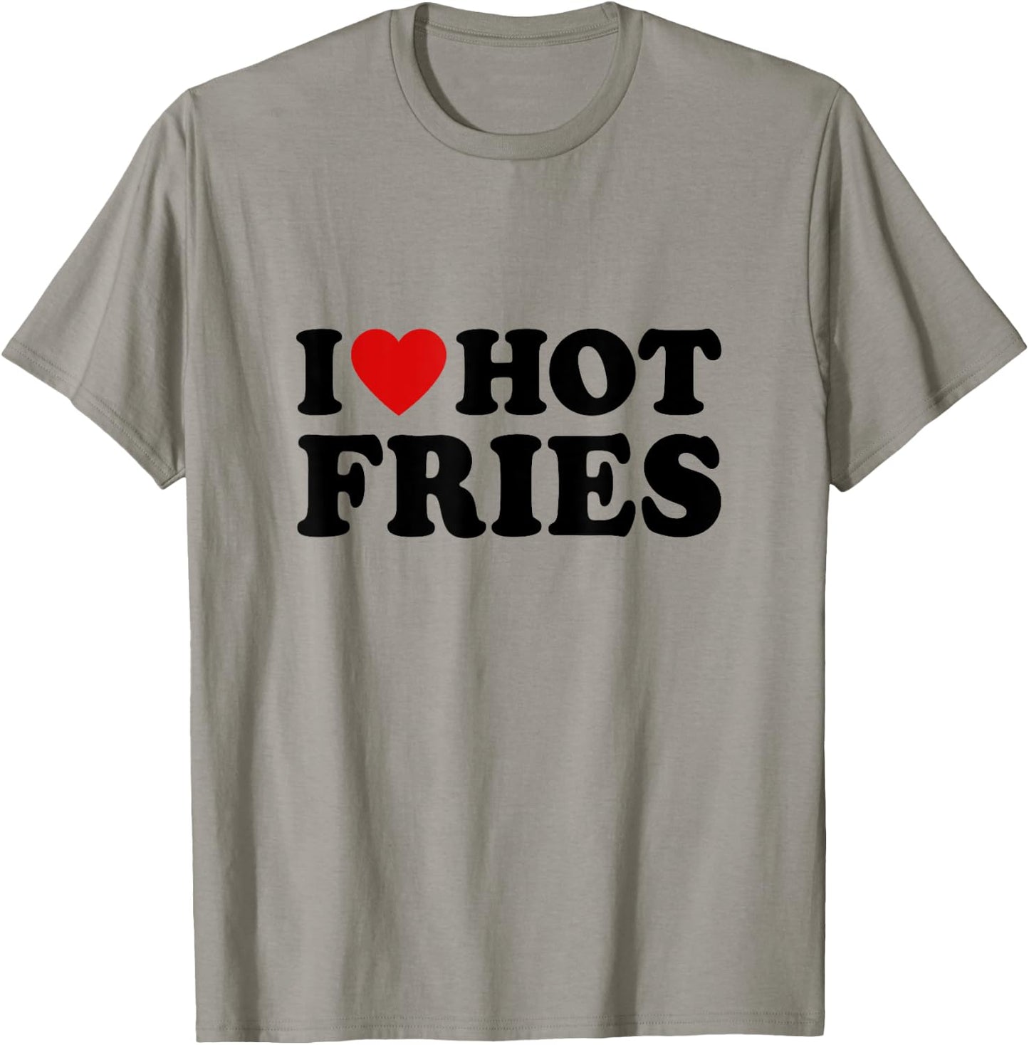 French Fries Lover Fast Food Gifts I Love Hot Fries -Adults White Small Classic Fit Short Sleeve Classic T-Shirt - T-Shirt | Sand