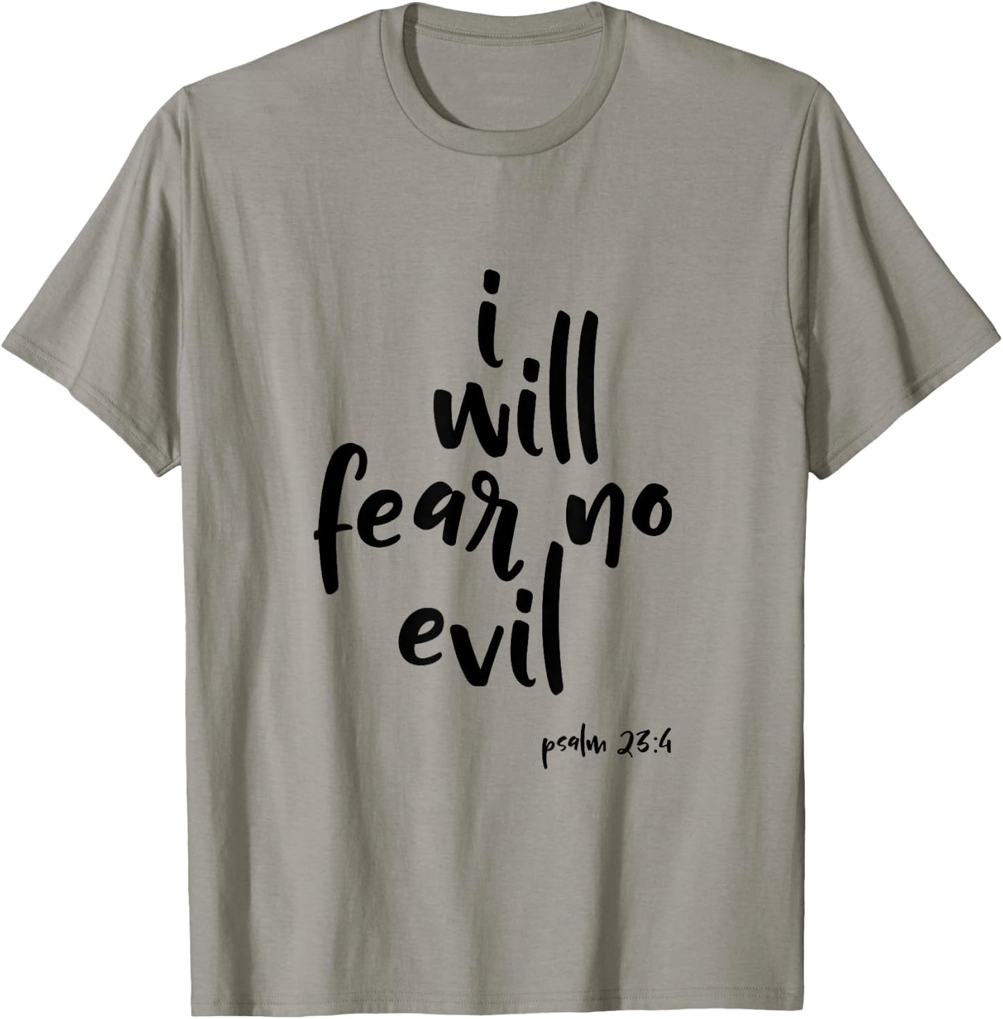 I Will Fear No Evil Psalm 23:4 Bible Verse Scripture T-Shirt - T-Shirt | Sand