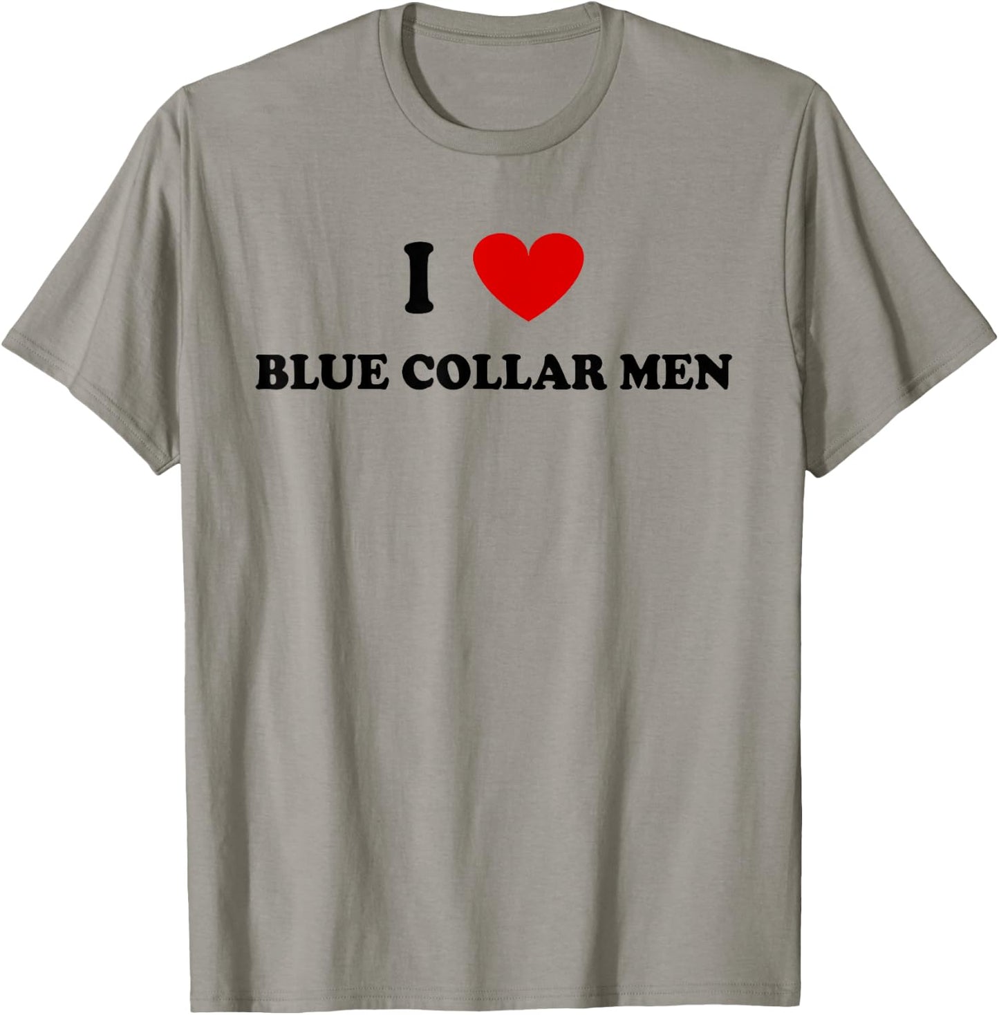 I Love Blue Collar Men Shirt I Love Blue Collar Men T-Shirt - T-Shirt | Sand