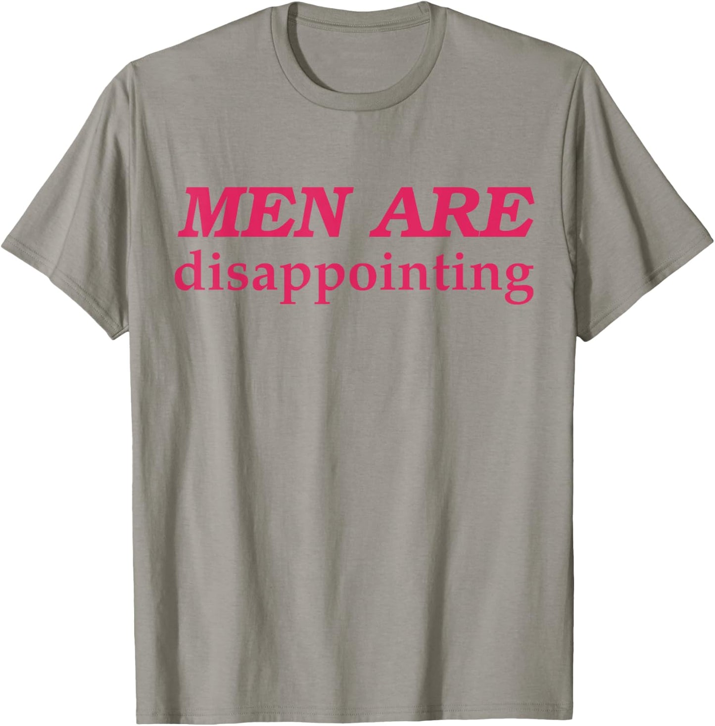 Men Are Disappointing T-Shirt - T-Shirt | Sand