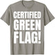 Certified Green Flag Costume And Funny Green Flags T-Shirt - T-Shirt | Sand