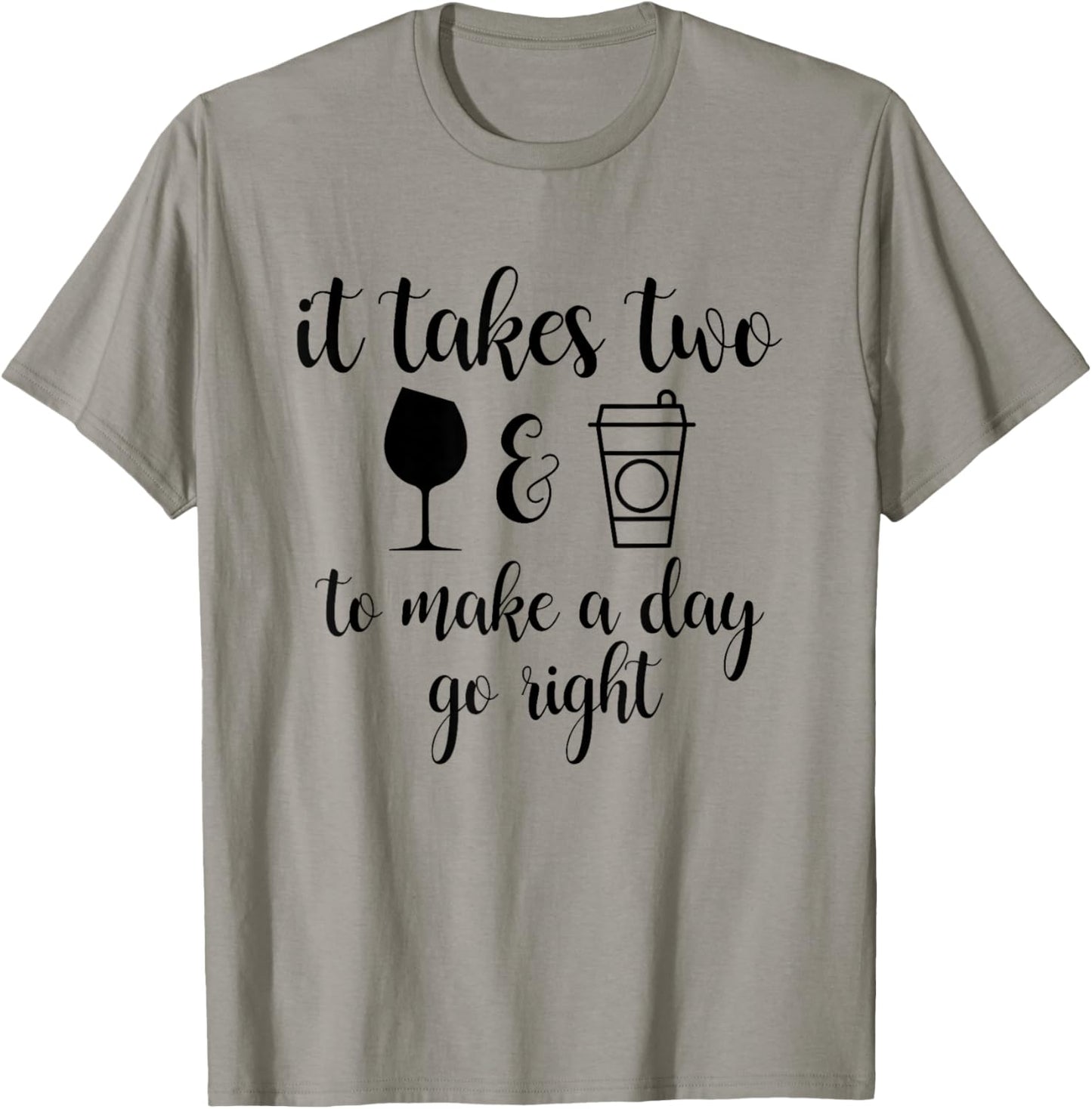 It Takes Two To Make A Day Go Right Funny T-Shirt - T-Shirt | Sand