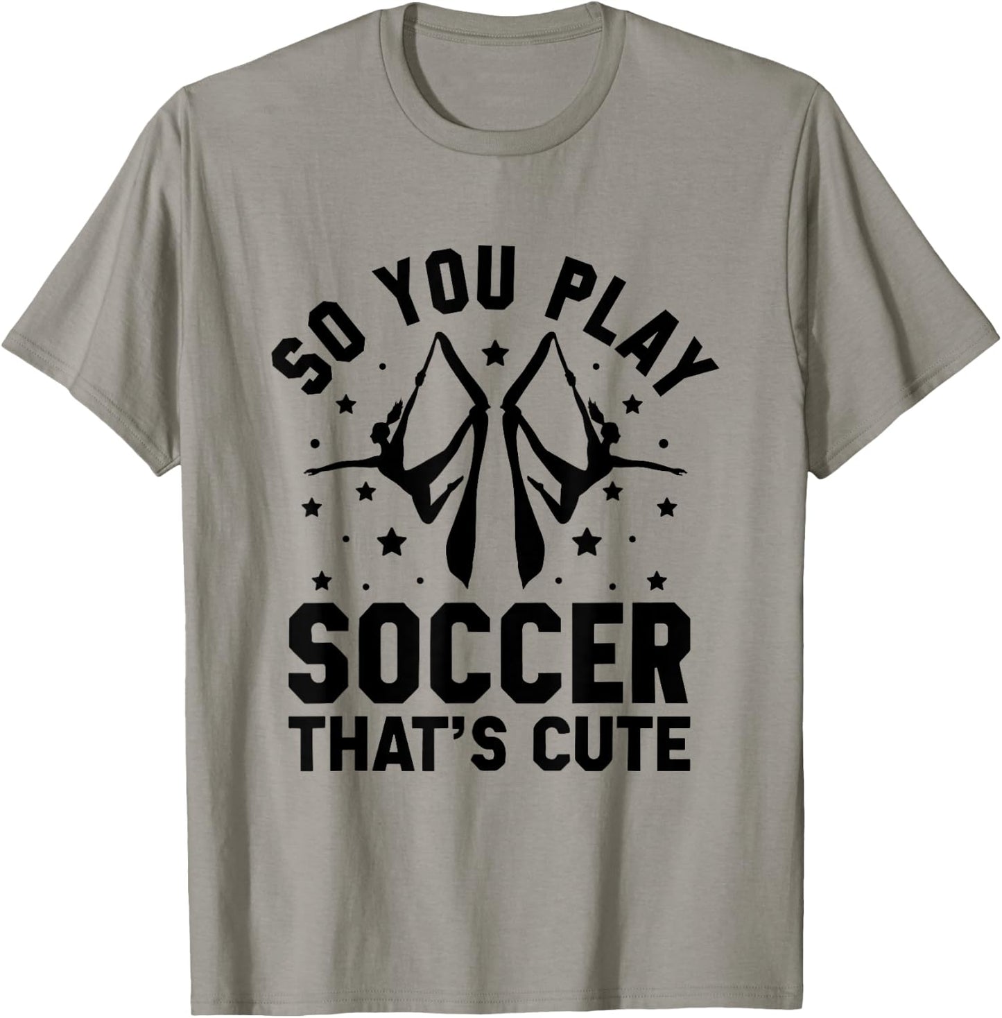 So You Play Soccer That's Cute Aerial Silk Yoga Aerialist T-Shirt - T-Shirt | Sand