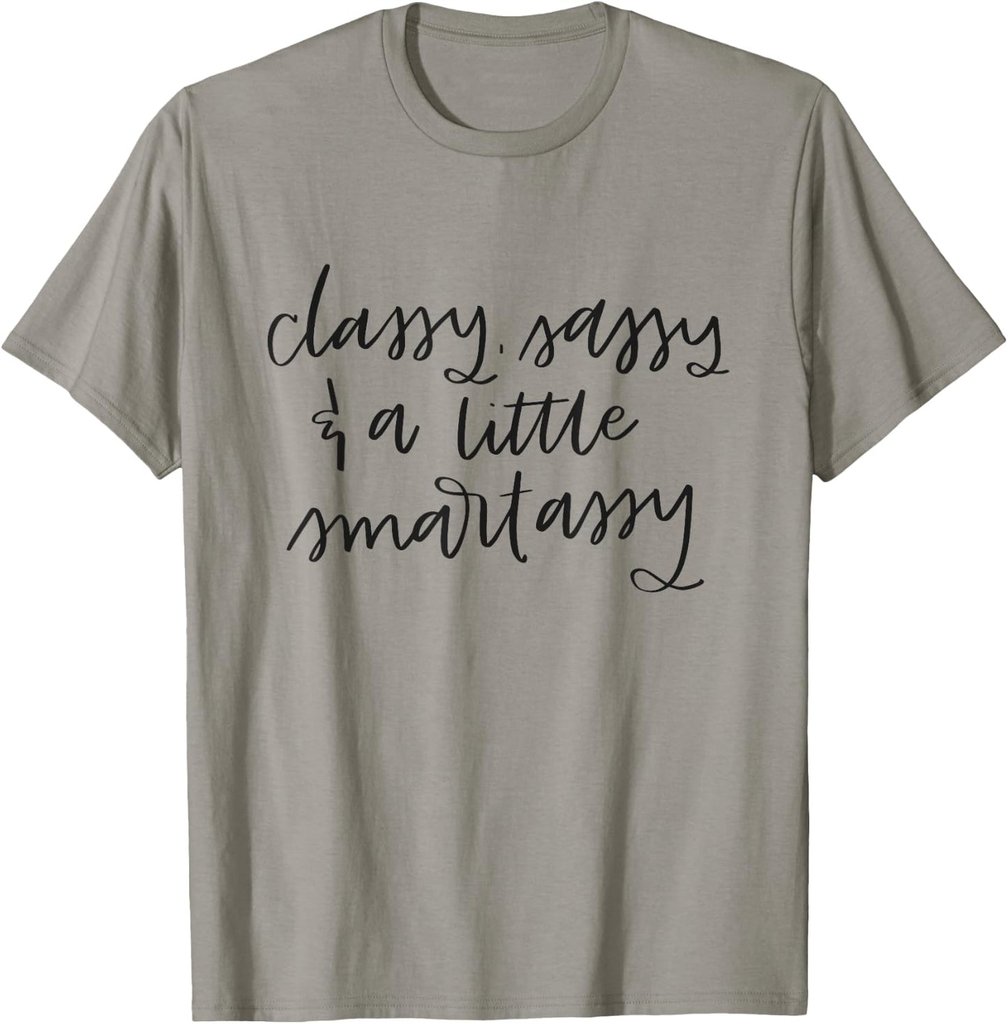 Classy Sassy And A Little Smart Assy Funny Women's T-Shirt - T-Shirt | Sand