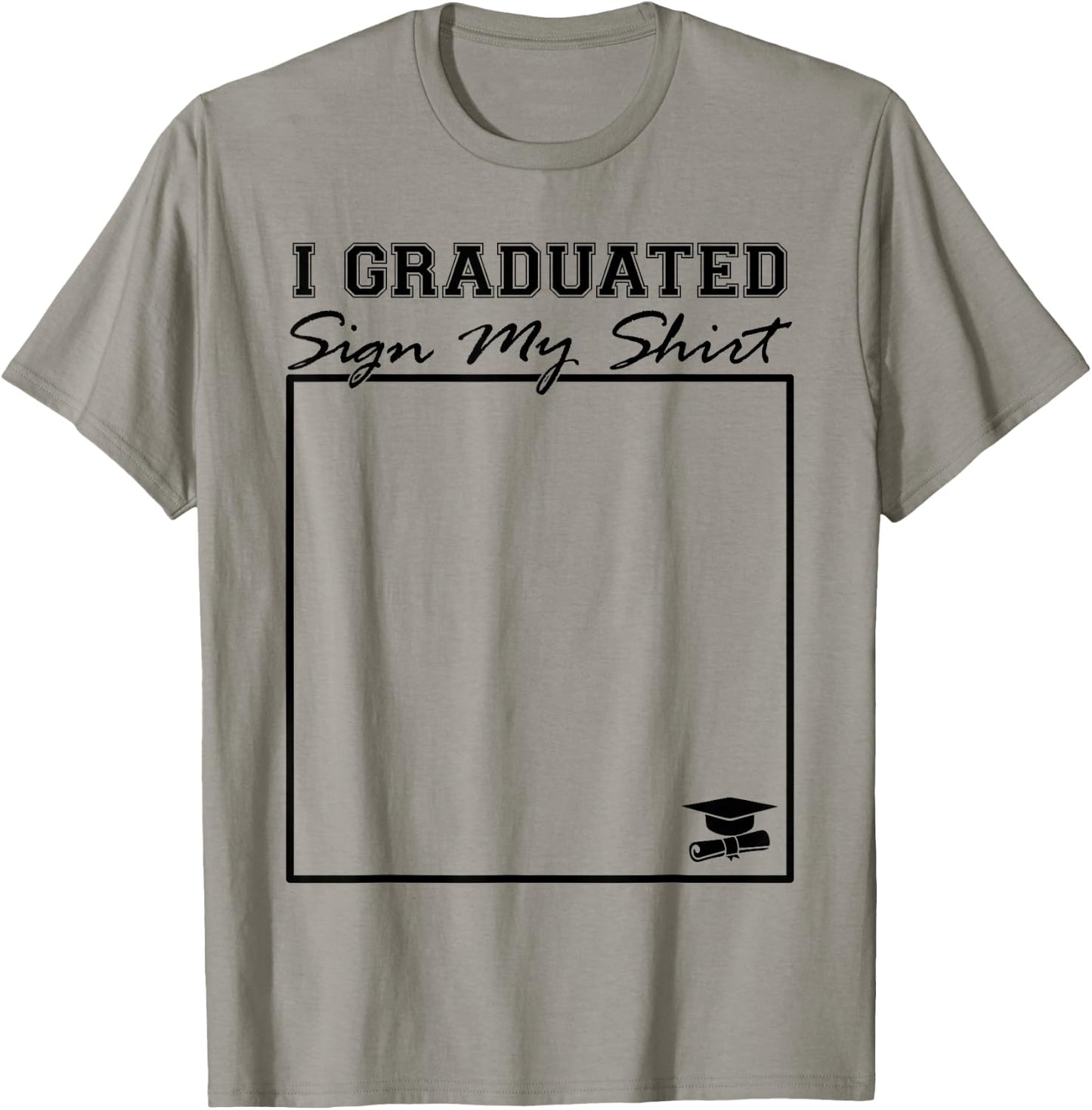 I Graduated Sign My Shirt Funny Graduation Senior Signing T-Shirt - T-Shirt | Sand