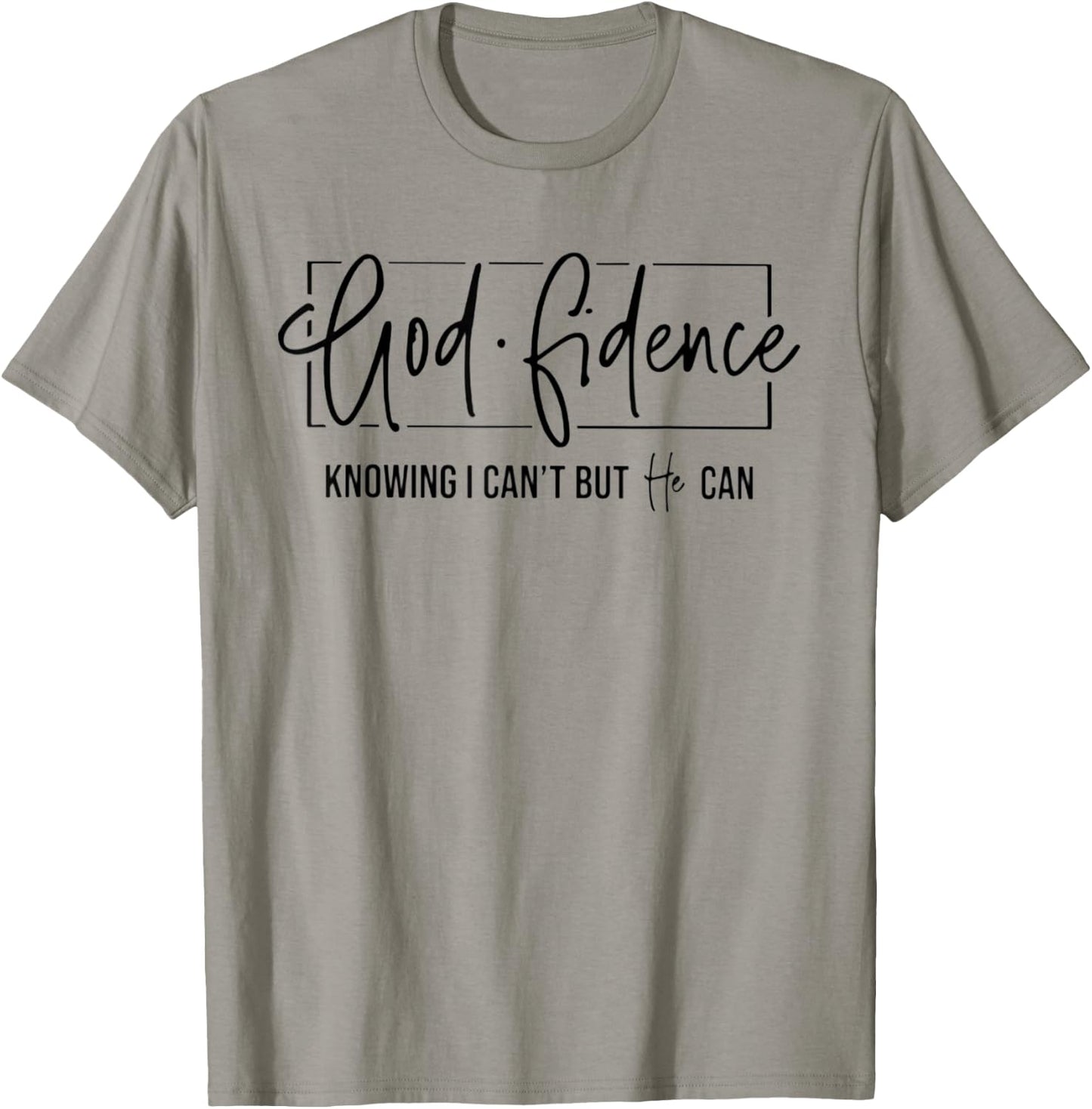 God Fidence Knowing I Can't But He Can Funny Christian T-Shirt - T-Shirt | Sand