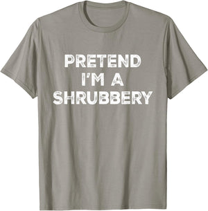 Pretend I'm A Shrubbery Lazy Halloween Costume T-Shirt - T-Shirt | Sand