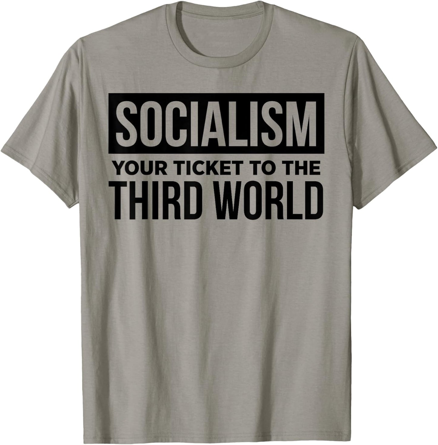 Socialism Your Ticket To The Third World T-Shirt - T-Shirt | Sand