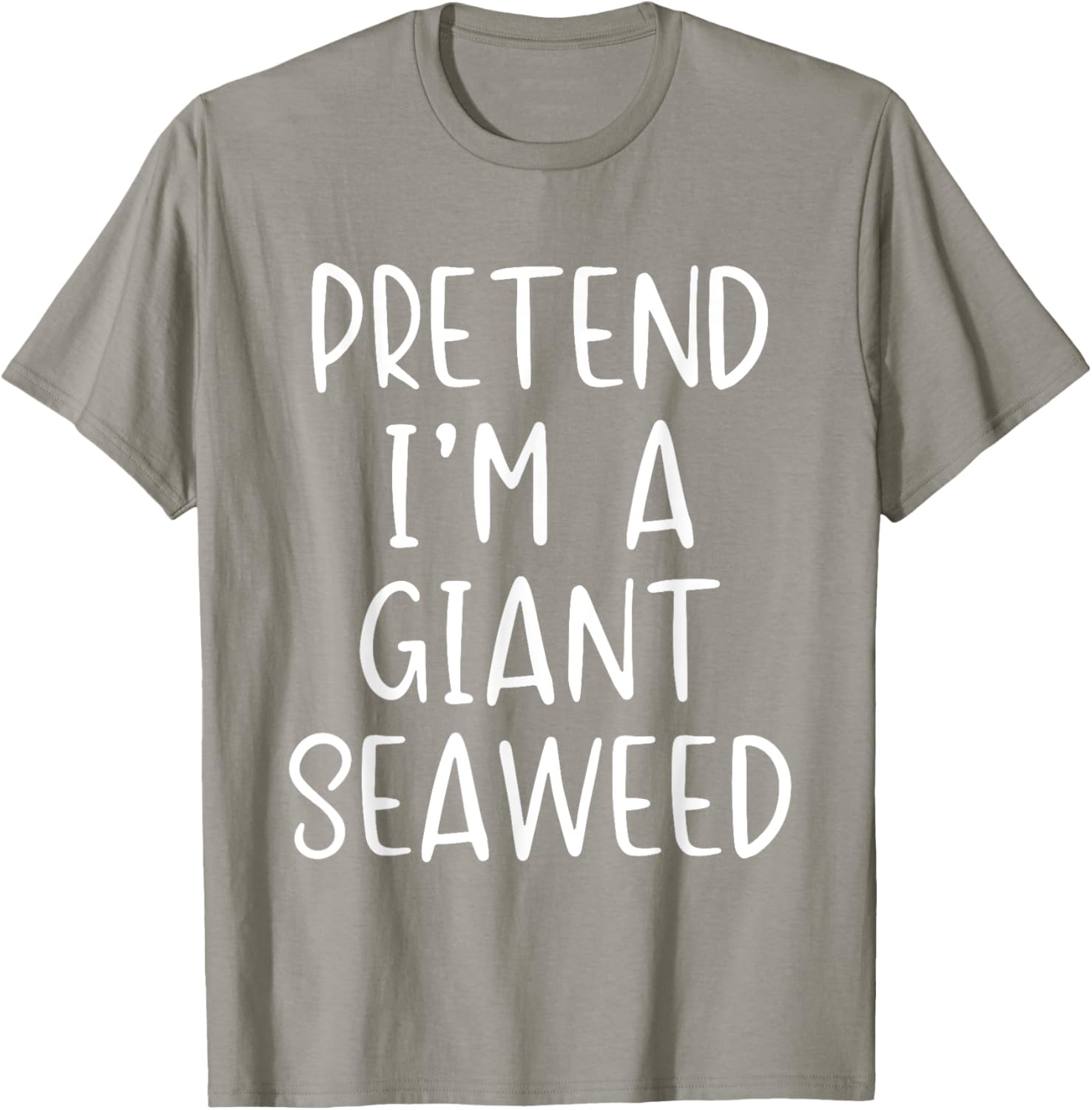 Pretend I'm A Giant Seaweed Costume Halloween Easy Sea-Weed T-Shirt - T-Shirt | Sand