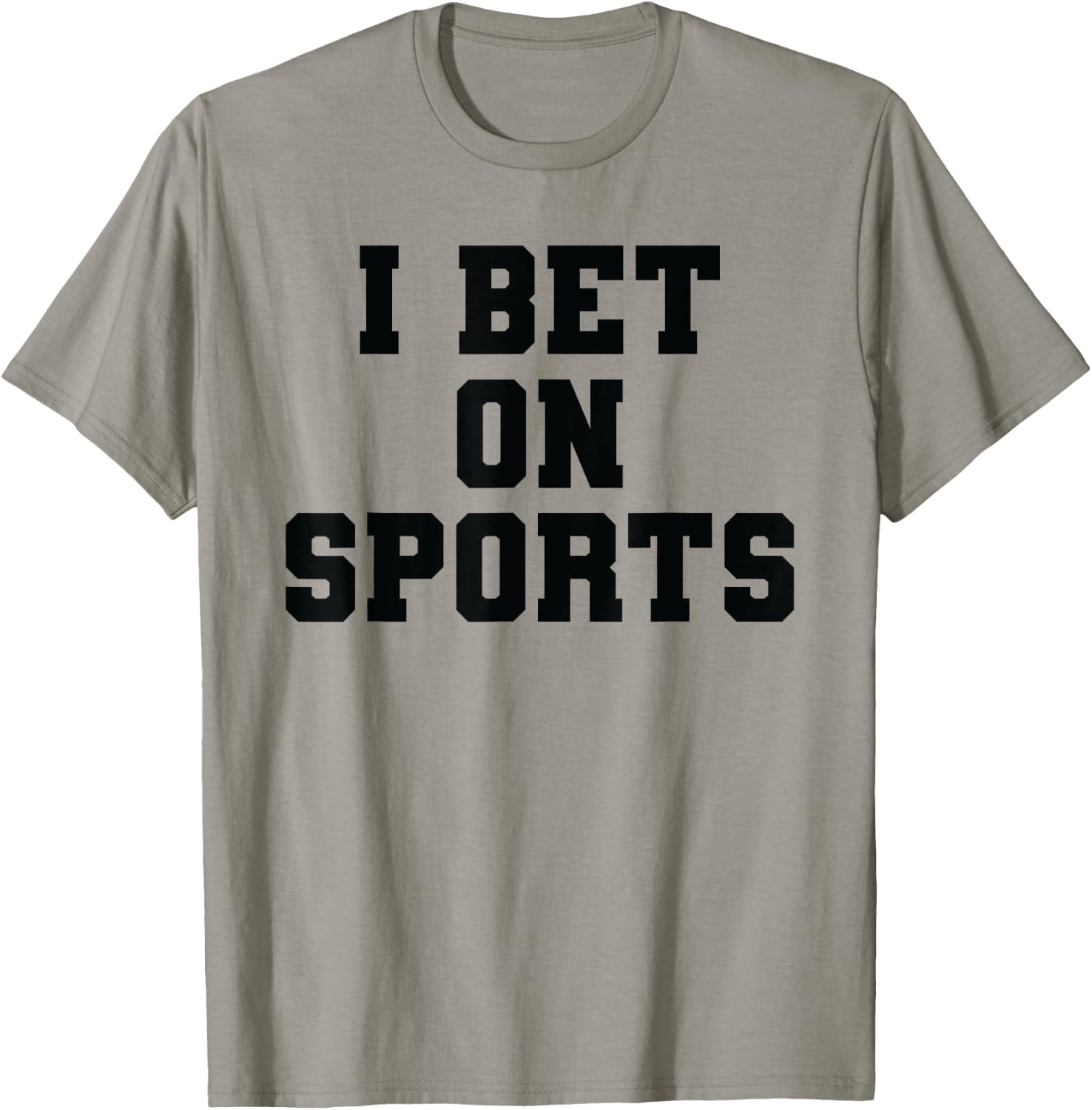 I Bet On Sports Betting Parlay Gambling DFS Money Over Game T-Shirt - T-Shirt | Sand