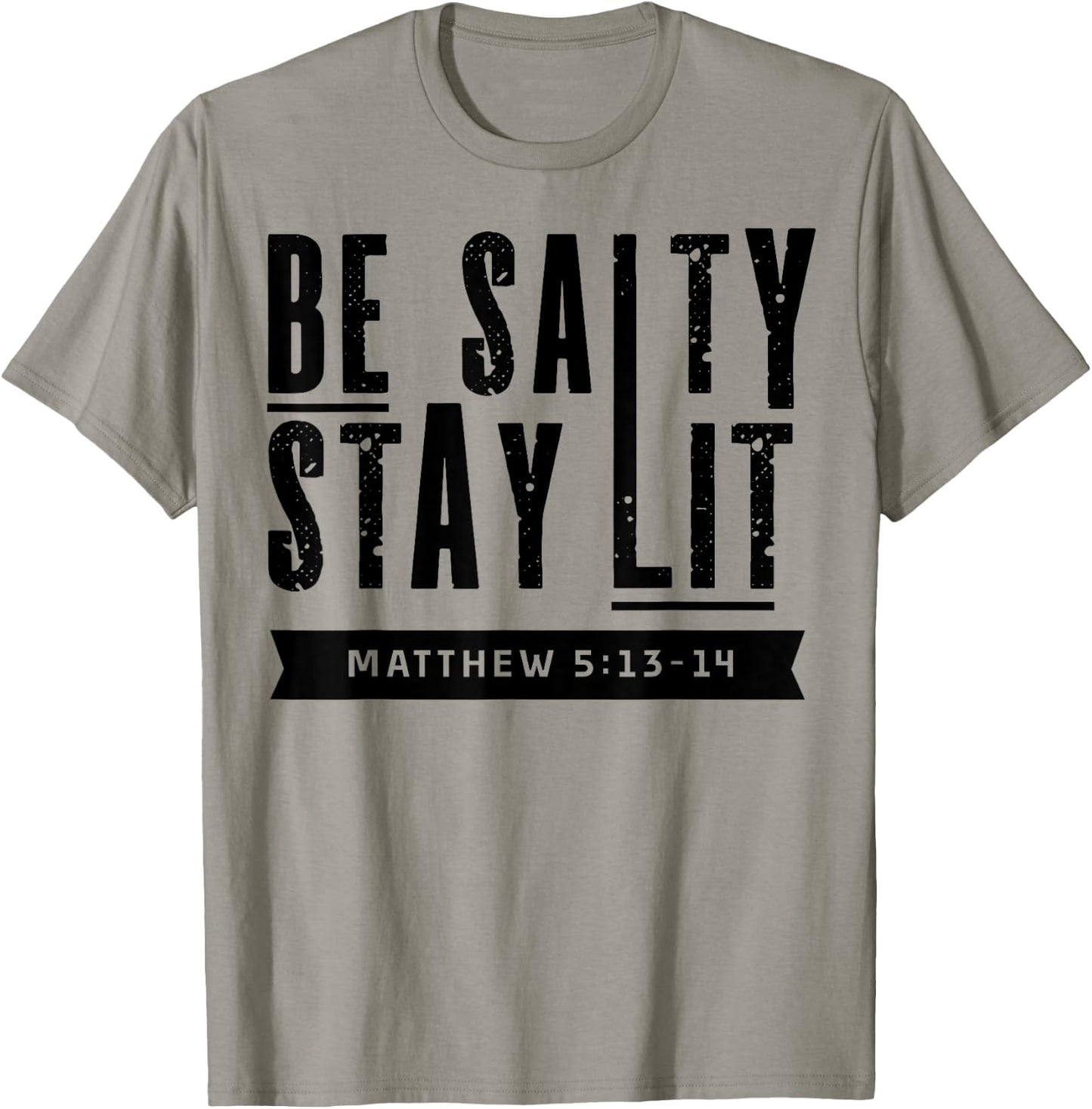 Be Salty Stay Lit Christian Faith Bible Verse Religious Gift T-Shirt - T-Shirt | Sand