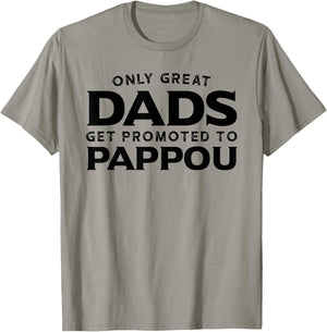 Pappou Gift: Only Great Dads Get Promoted To Pappou T-Shirt - T-Shirt | Sand
