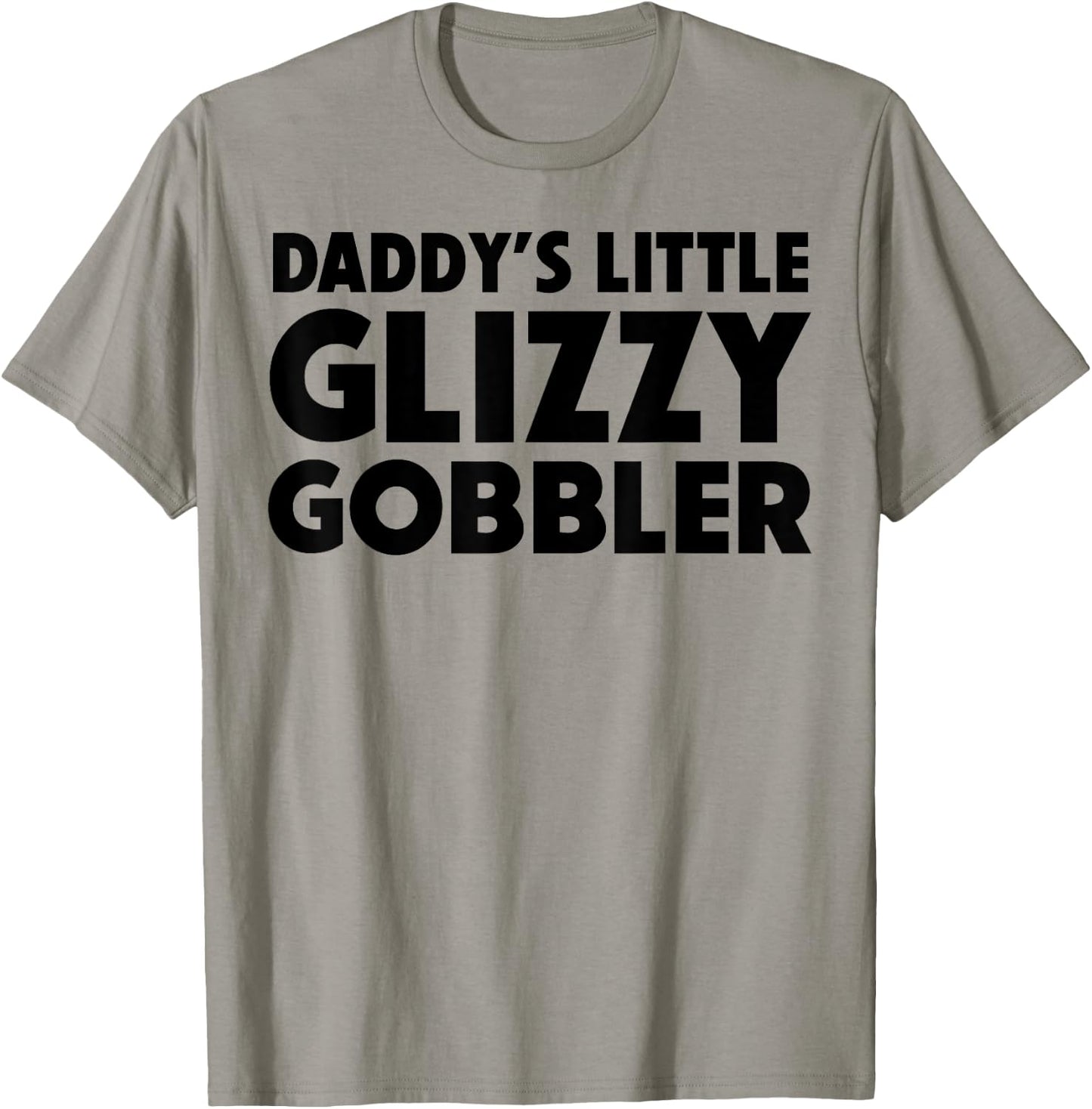 Daddy's Little Glizzy Gobbler T-Shirt - T-Shirt | Sand