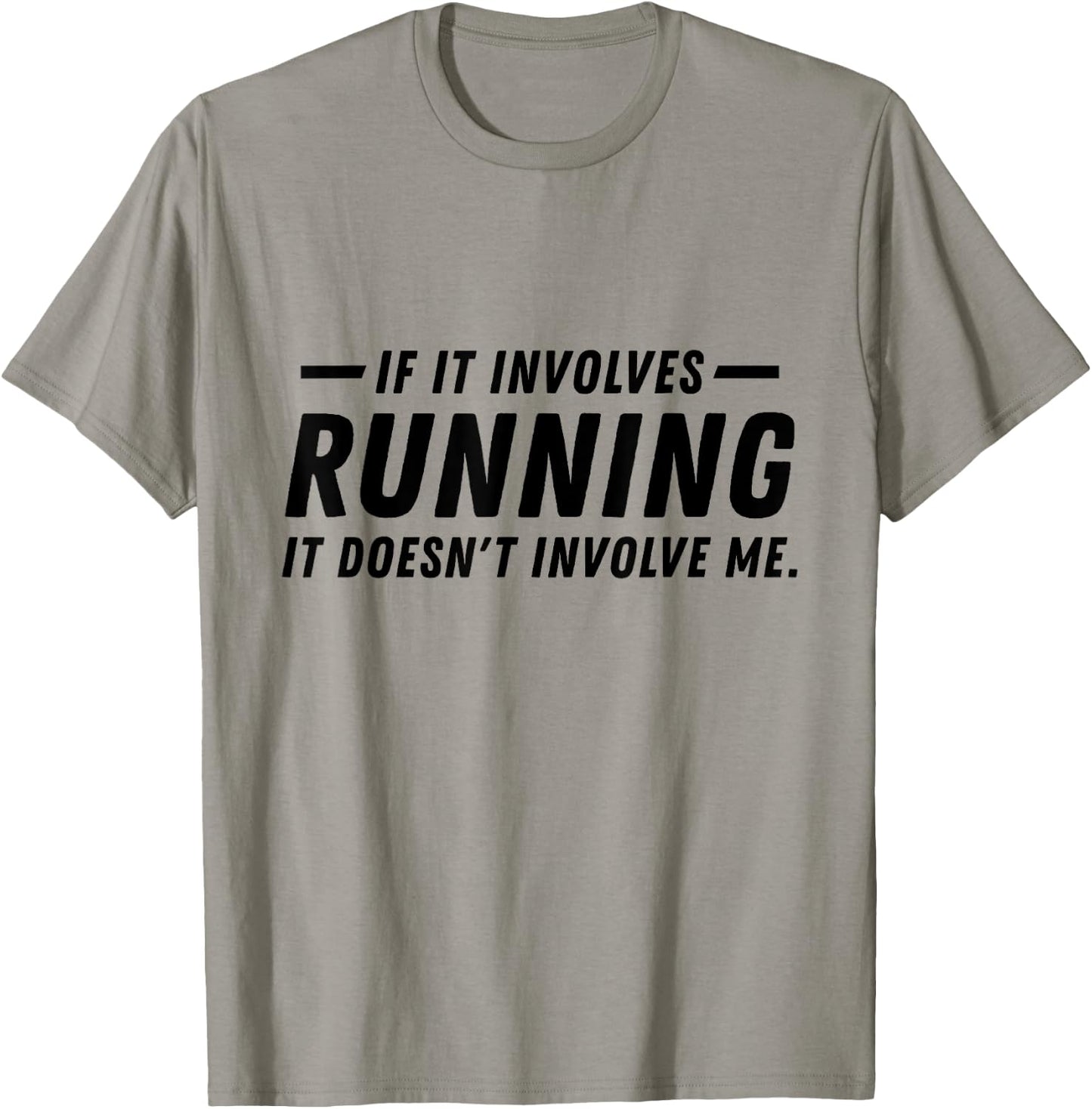 If it involves running, it doesn't involve me funny running T-Shirt - T-Shirt | Sand