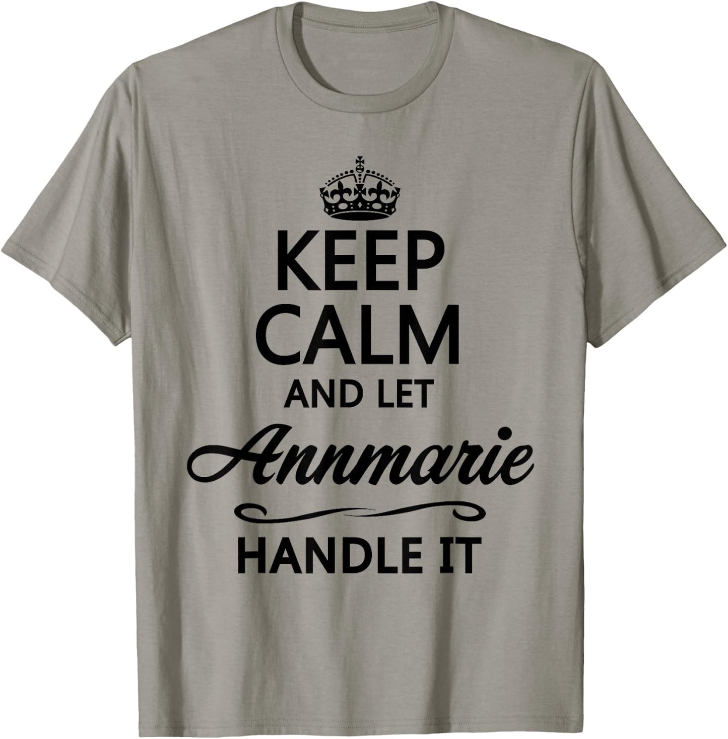 Keep Calm and Let Annmarie Handle It Funny Name Gift T-Shirt - T-Shirt | Sand