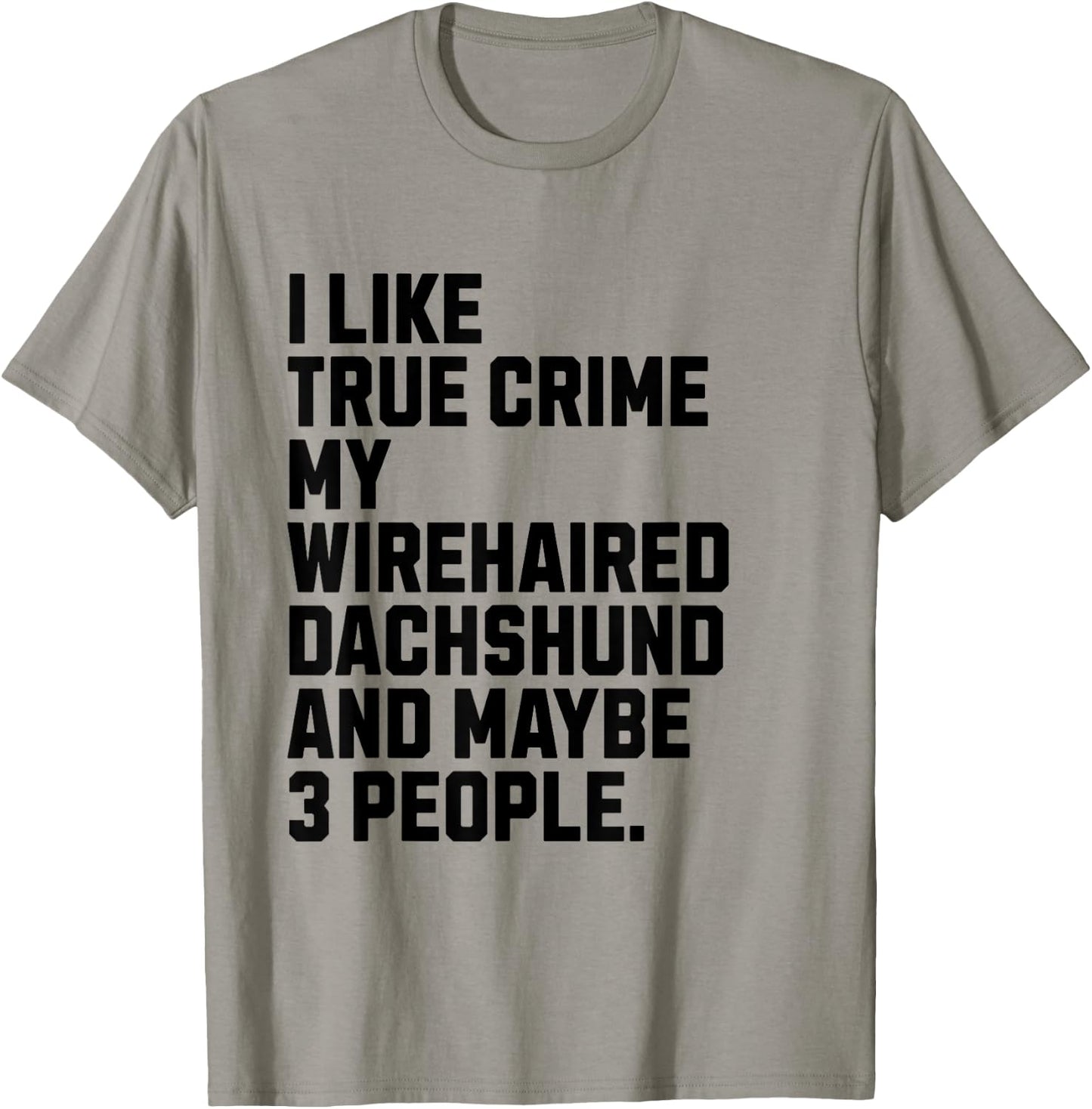 Wirehaired Dachshund Dog Owner True Crime Lover Funny Women T-Shirt - T-Shirt | Sand