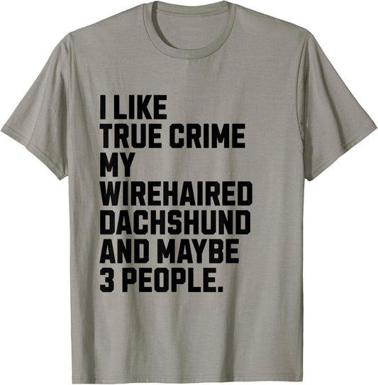 Wirehaired Dachshund Dog Owner True Crime Lover Funny Women T-Shirt - T-Shirt | Sand