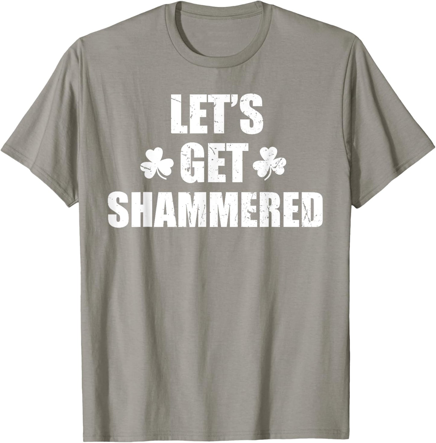 Let's Get Shammered Funny Saint Patrick's Day T-Shirt - T-Shirt | Sand