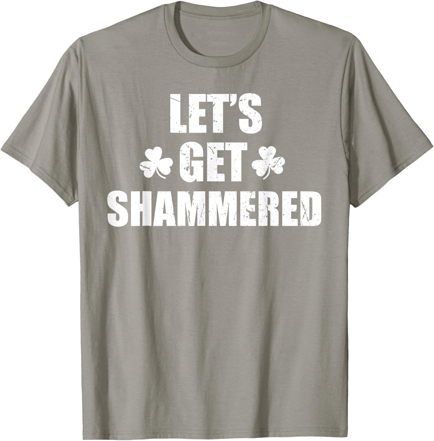 Let's Get Shammered Funny Saint Patrick's Day T-Shirt - T-Shirt | Sand