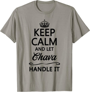 KEEP CALM and let CHAVA Handle It | Funny Name Gift T-Shirt - T-Shirt | Sand