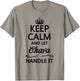 KEEP CALM and let CHAVA Handle It | Funny Name Gift T-Shirt - T-Shirt | Sand