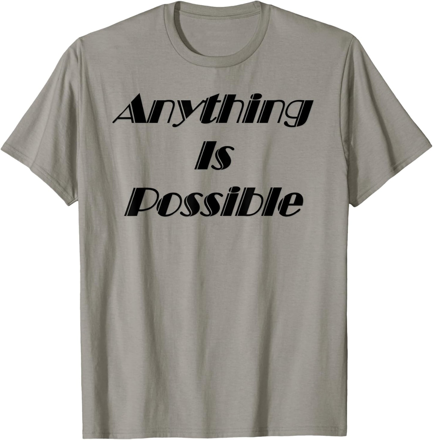 Anything is Possible T-Shirt - T-Shirt | Sand