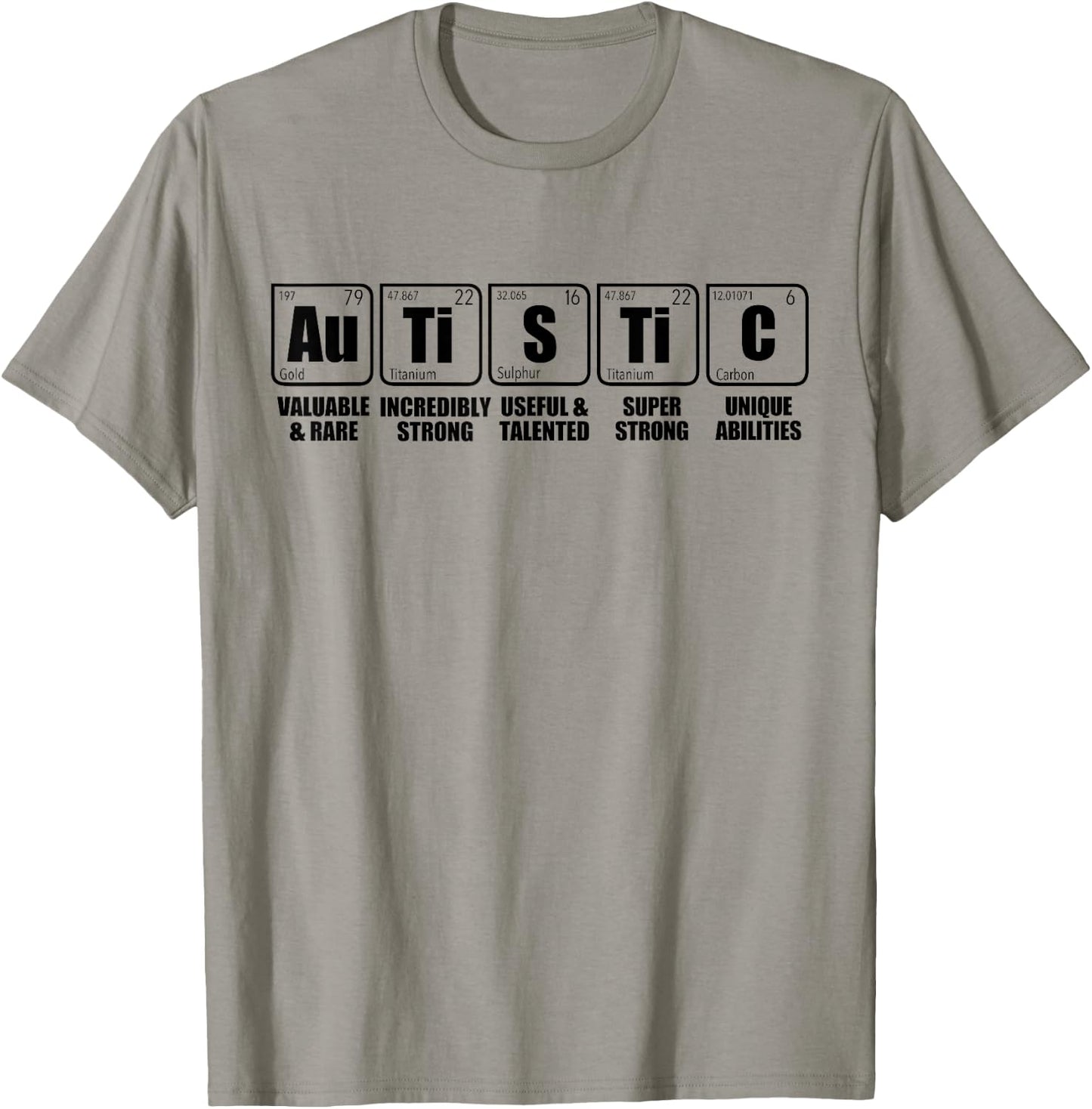 AUTISTIC Au Ti S Ti C Periodic Table of Elements ASD Meme T-Shirt - T-Shirt | Sand