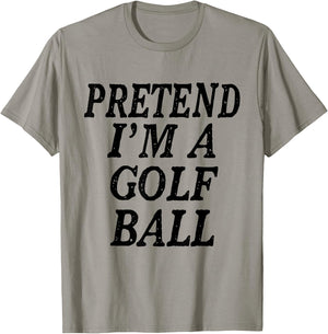 Pretend I'm A Golf Ball Lazy Halloween Costume T-Shirt - T-Shirt | Sand