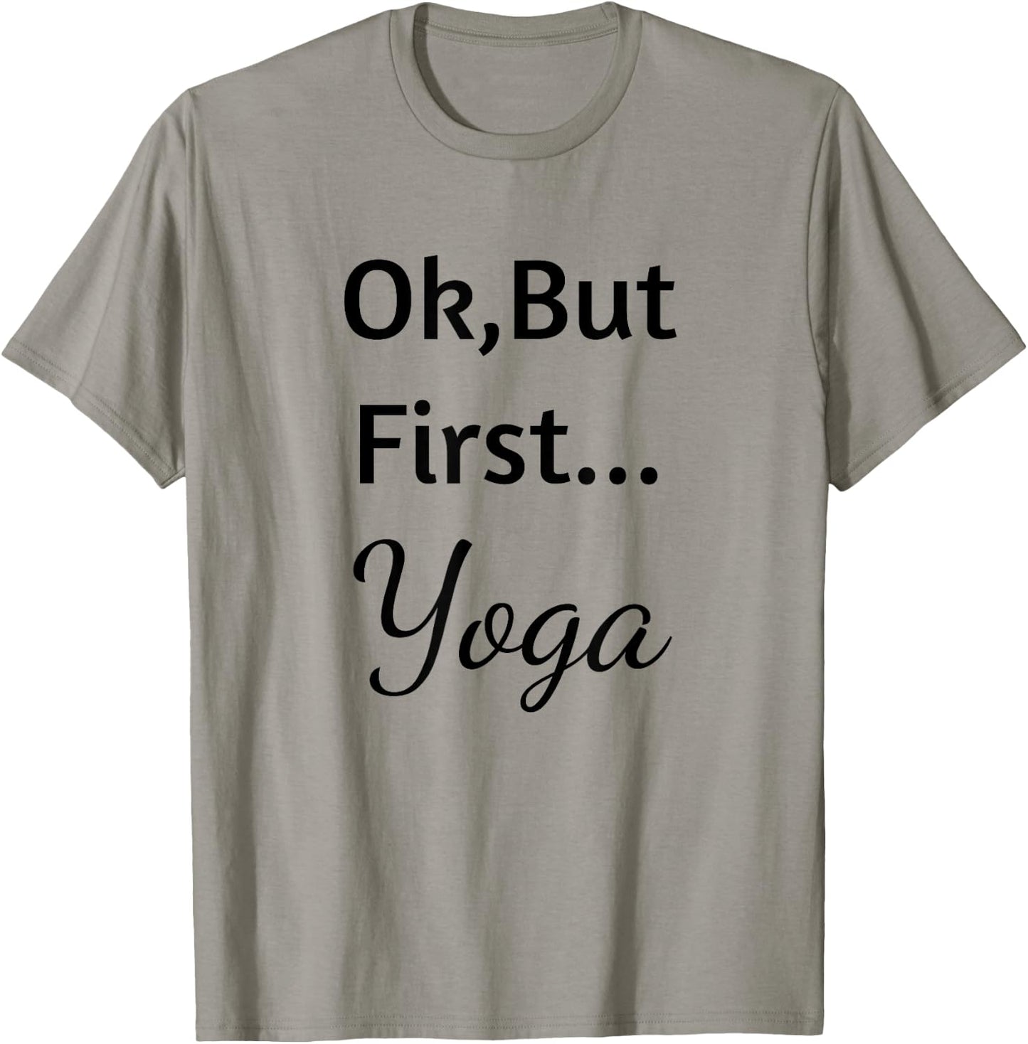 Ok But First Yoga T-Shirt - T-Shirt | Sand
