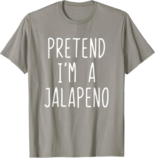 Pretend I'm A Jalapeno Costume Halloween Lazy Easy T-Shirt - T-Shirt | Sand