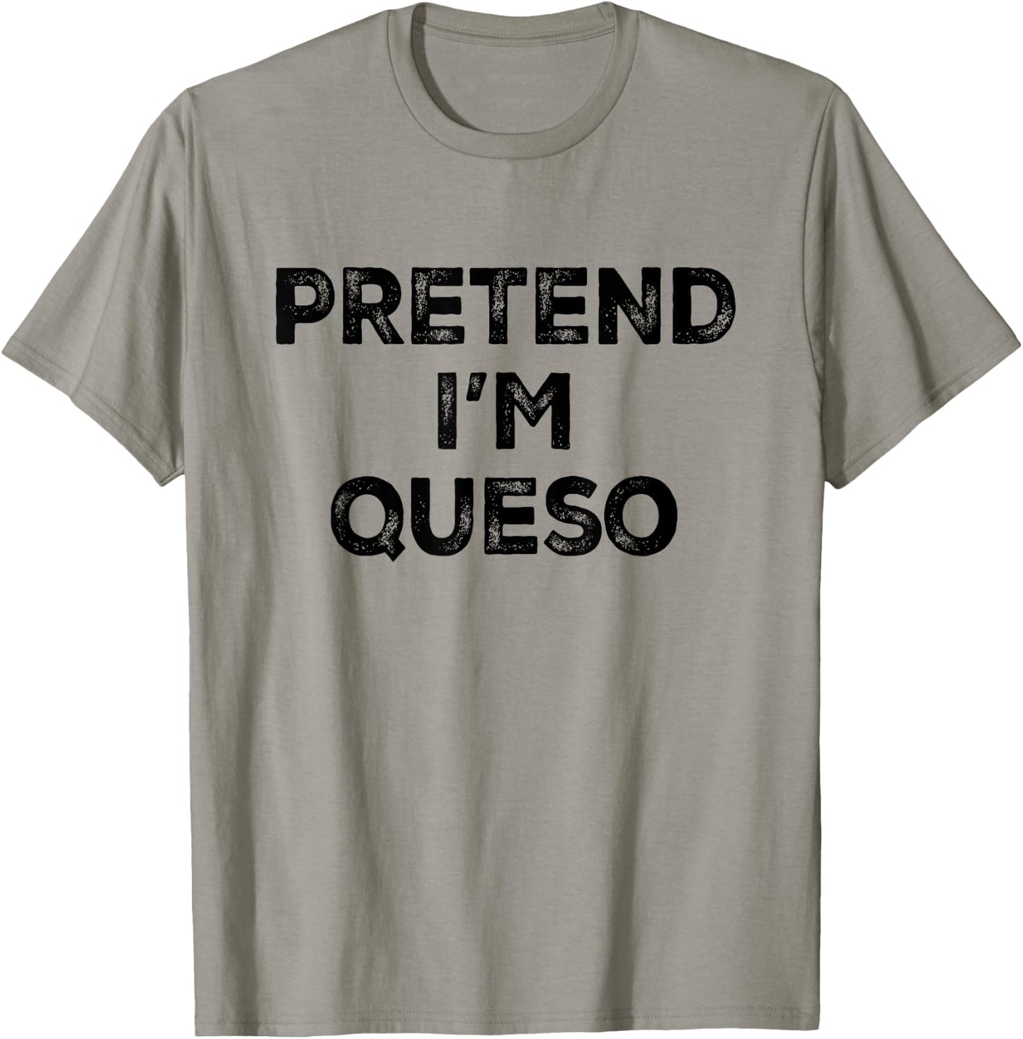 Pretend I'm Queso Lazy Halloween Costume T-Shirt - T-Shirt | Sand
