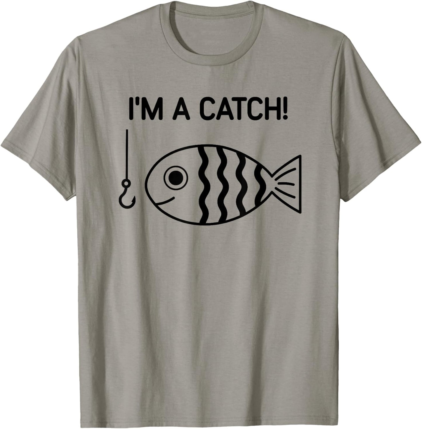 Fish, I'm A Catch, Funny, Jokes, Sarcastic T-Shirt - T-Shirt | Sand
